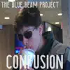The Blue Beam Project - Confusion (Live) - Single